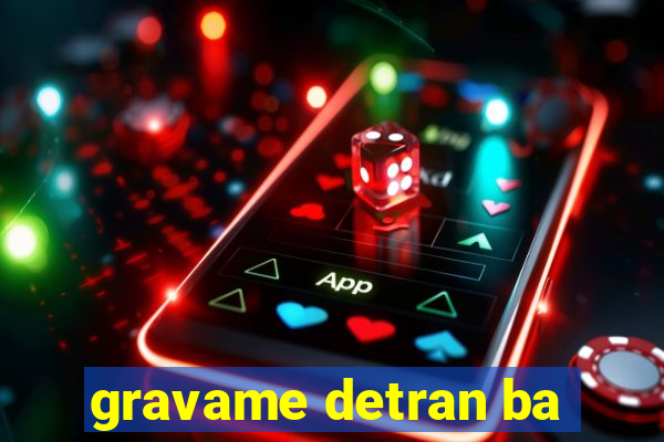 gravame detran ba